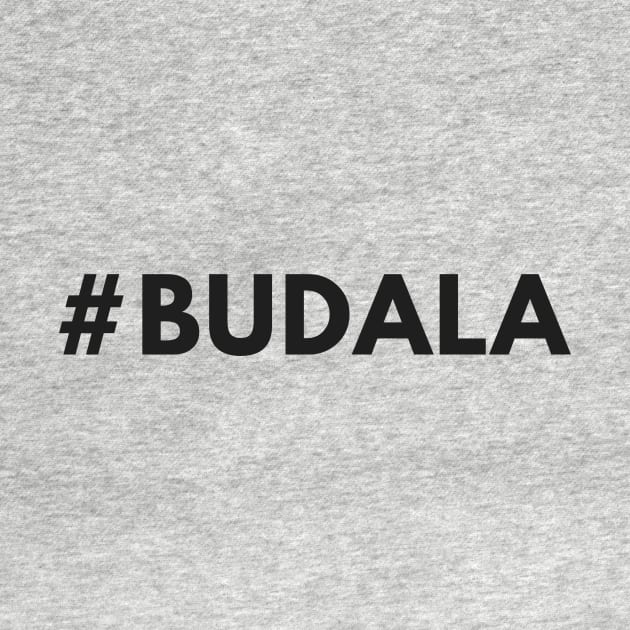 Budala by ZdravieTees